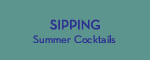 Sipping: Summer Cocktails
