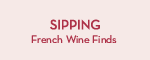 Sipping: French Wine Finds